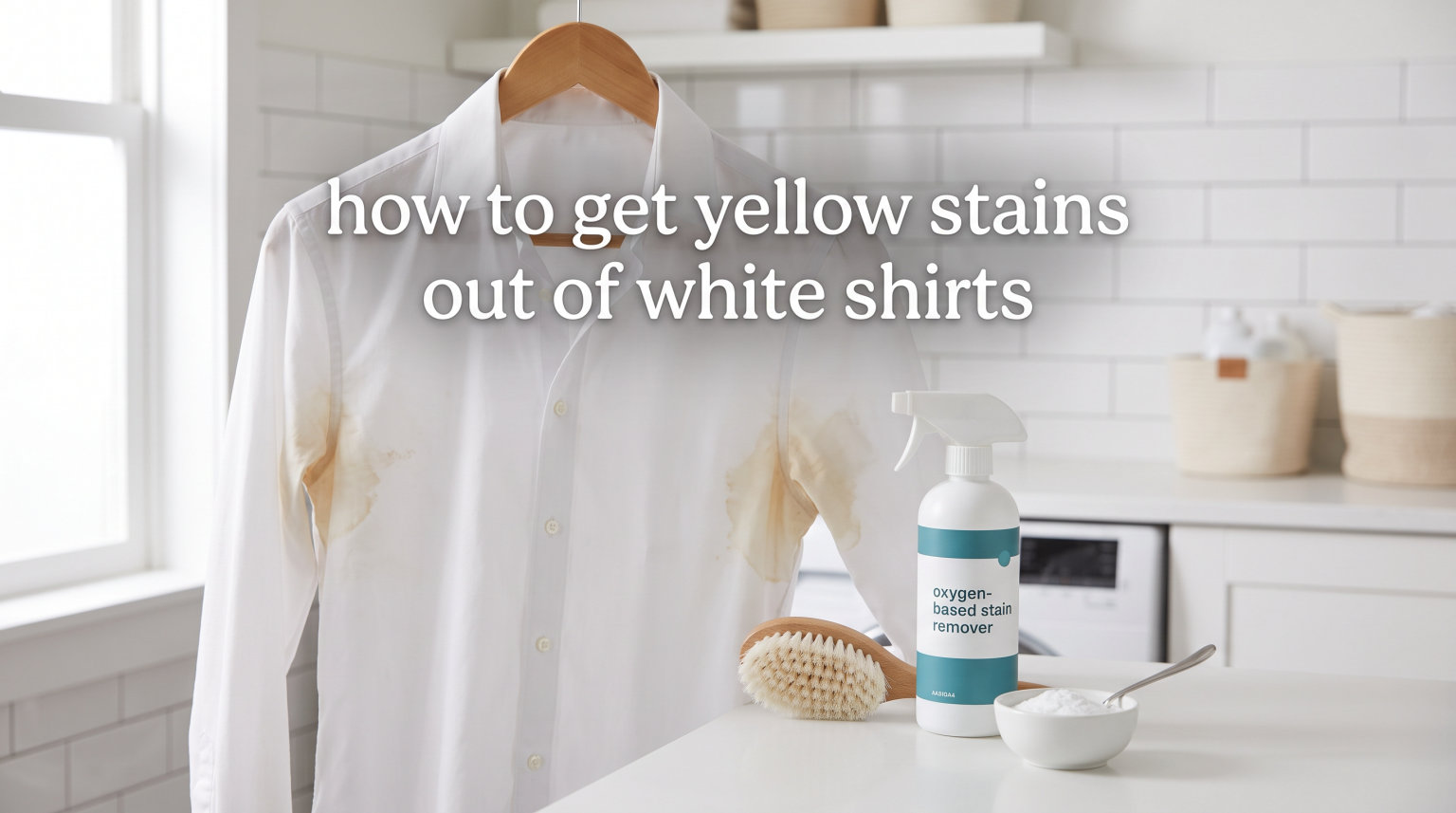 how to get yellow stains out of white shirts