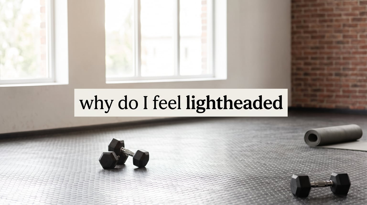 why do I feel lightheaded after working out