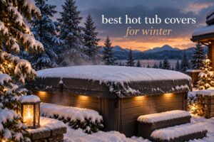 best hot tub covers for winter