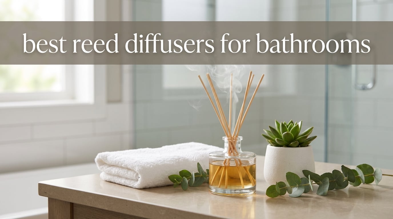best reed diffusers for bathrooms