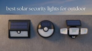 best solar security lights for outdoor