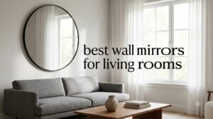 best wall mirrors for living rooms