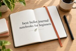 best bullet journal notebooks for beginners