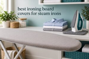 best ironing board covers for steam irons